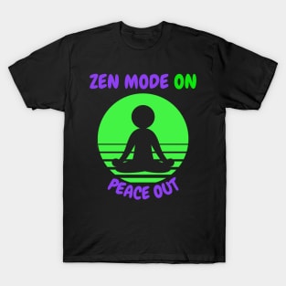 Zen Mode On, Peace Out T-Shirt